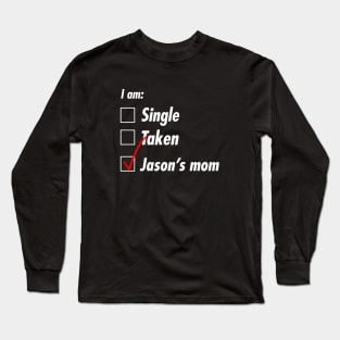 Single Taken Mom Long Sleeve T-Shirt